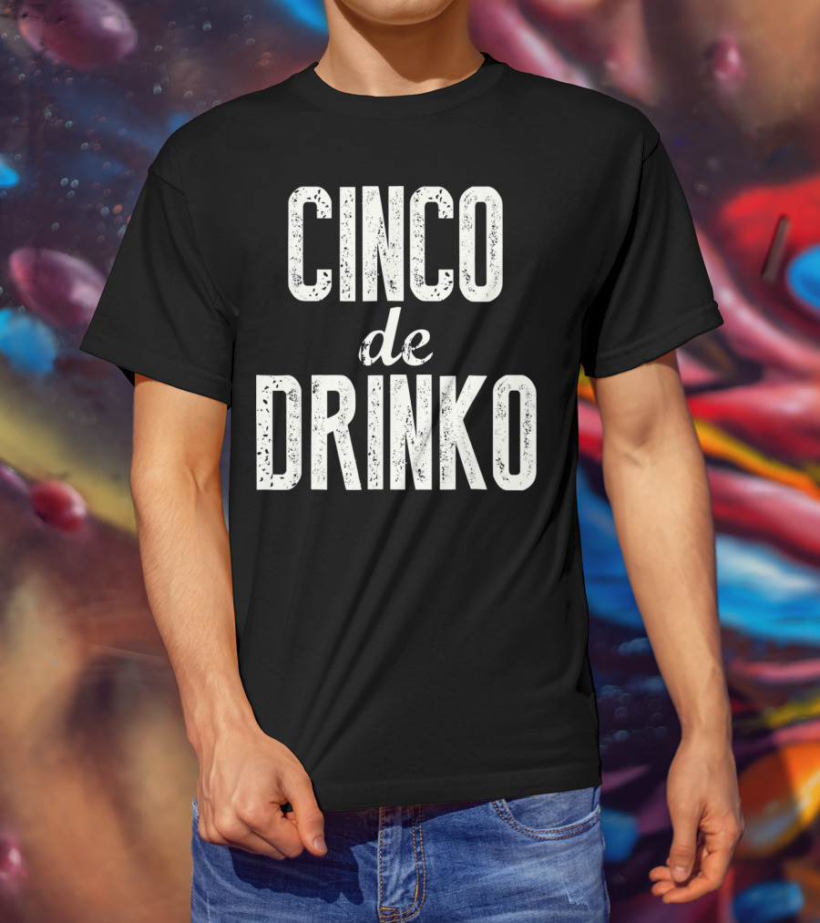Cinco De Drinko Cinco De Mayo Party T-Shirt