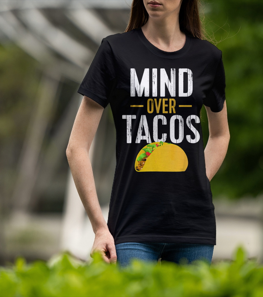 Mind Over Tacos Funny Taco T-Shirt