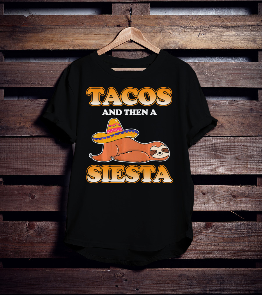 Tacos And Then A Siesta Sloth Sombrero Cinco De Mayo T-Shirt