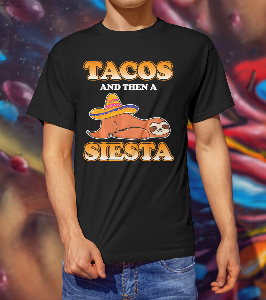 Tacos And Then A Siesta Sloth Sombrero Cinco De Mayo T-Shirt