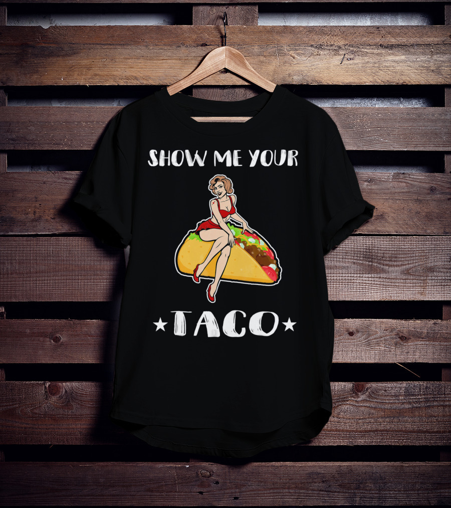 Show Me Your Taco Vintage Pin-Up Cinco De Mayo T-Shirt
