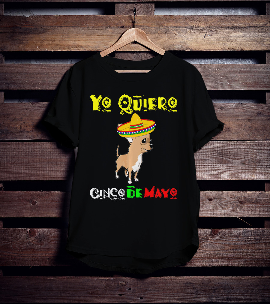 Yo Quiero Cinco De Mayo Chihuahua Sombrero T-Shirt