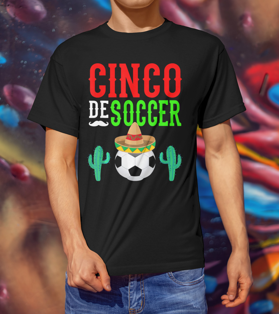 Cinco De Soccer Funny Mexico Sombrero Cactus T-Shirt