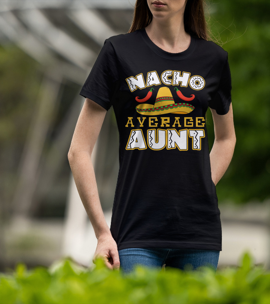 Nacho Average Aunt Sombrero Chili Peppers T-Shirt