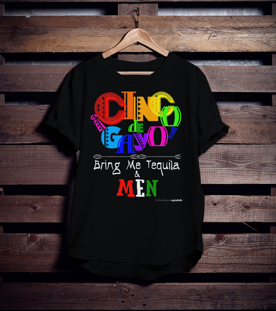 Cinco De Gayo Bring Me Tequila And Men T-Shirt