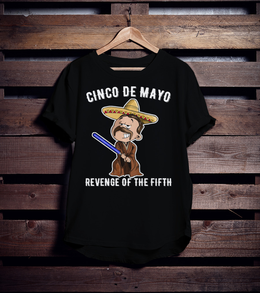 Cinco De Mayo Revenge Of The Fifth Sombrero Lightsaber Jedi T-Shirt