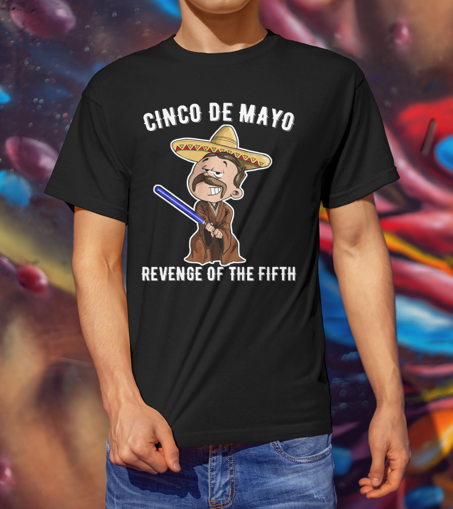 Cinco De Mayo Revenge Of The Fifth Sombrero Lightsaber Jedi T-Shirt