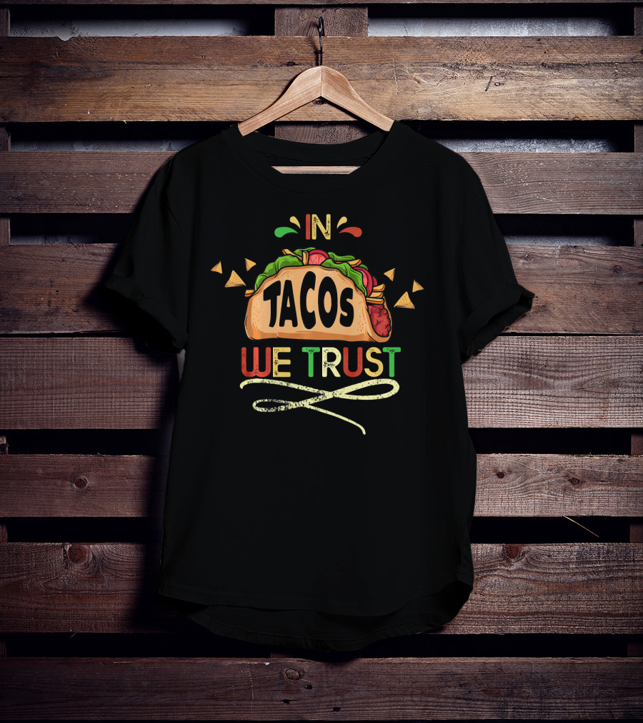 In Tacos We Trust Cinco De Mayo Taco Love T-Shirt