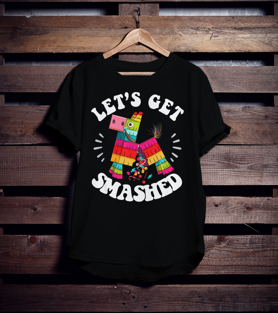 Let's Get Smashed Colorful Piñata Fiesta T-Shirt