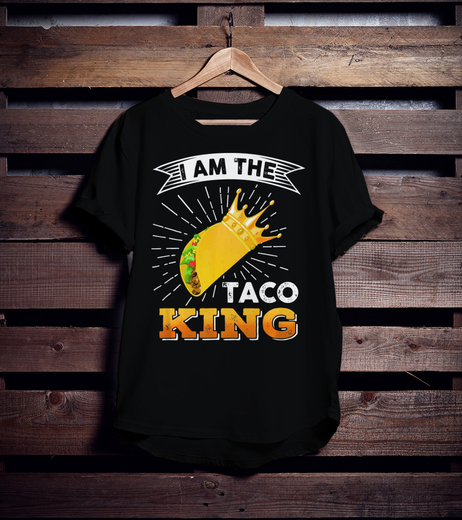 I Am The Taco King Funny Cinco De Mayo Food T-Shirt