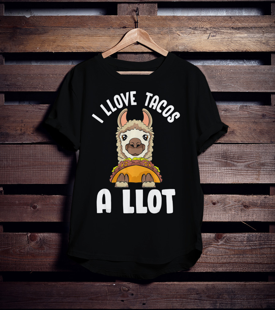I Llove Tacos A Llot Taco Llama Cinco De Mayo Fun T-Shirt