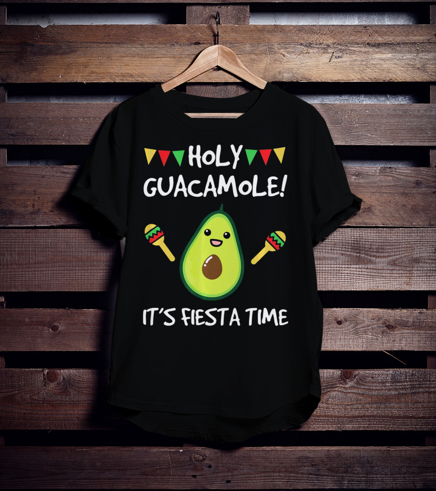 Holy Guacamole It's Fiesta Time T-Shirt