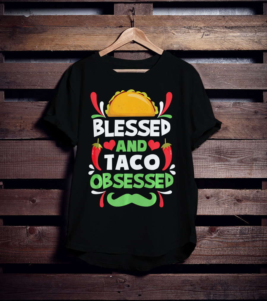 Blessed And Taco Obsessed With Peppers And Mustache Motif T-Shirt