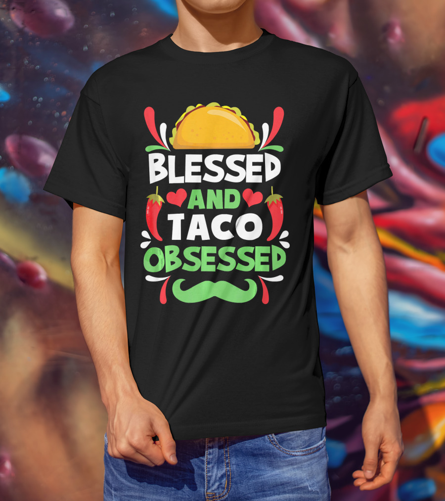 Blessed And Taco Obsessed With Peppers And Mustache Motif T-Shirt