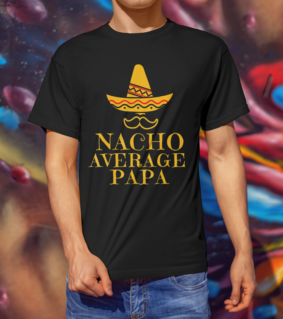 Nacho Average Papa Cinco Funny Sombrero Mustache T-Shirt