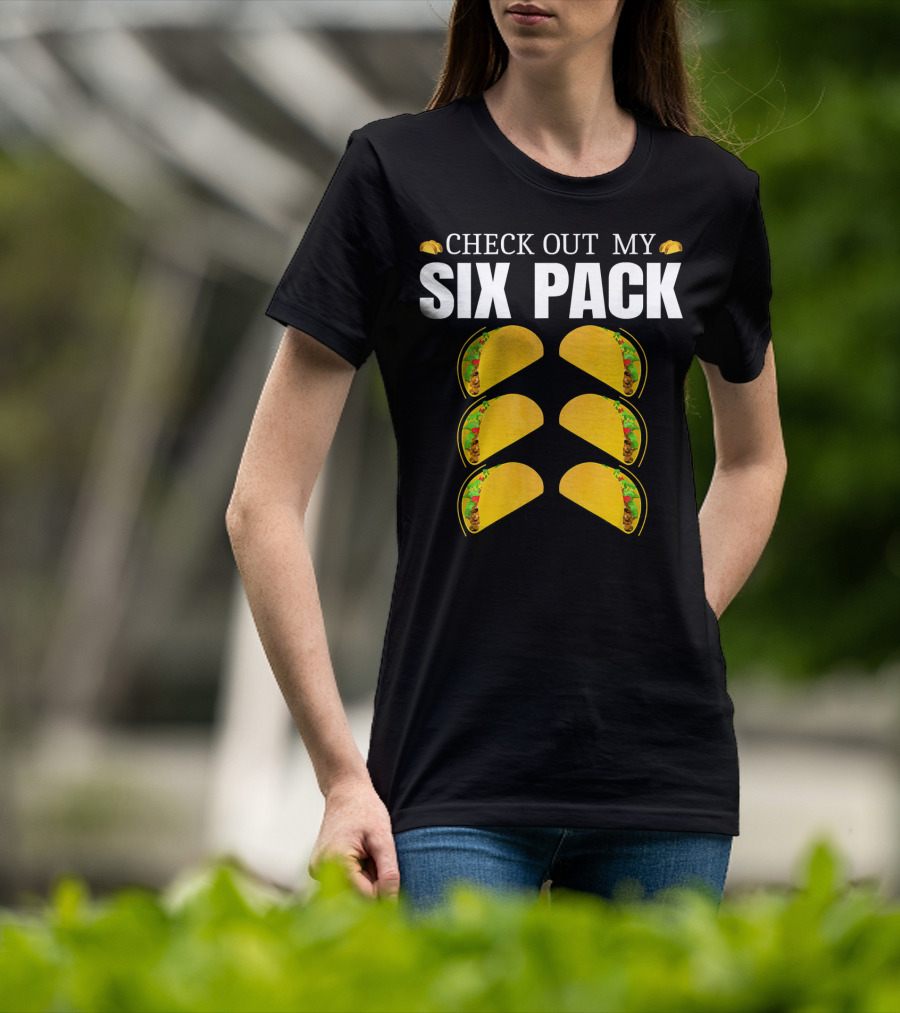 Check Out My Six Pack Tacos Cinco De Mayo T-Shirt