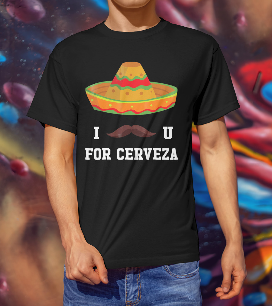 I Mustache You For Cerveza Sombrero Cinco De Mayo T-Shirt