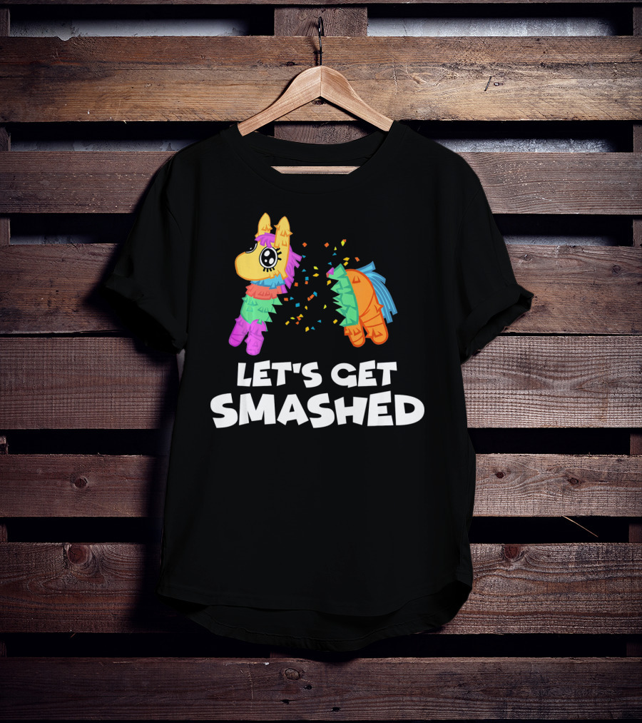 Let's Get Smashed Piñata Cinco De Mayo T-Shirt