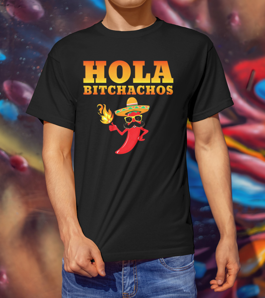 Hola Bitchachos Mexican Funny Sombrero Chili Pepper T-Shirt