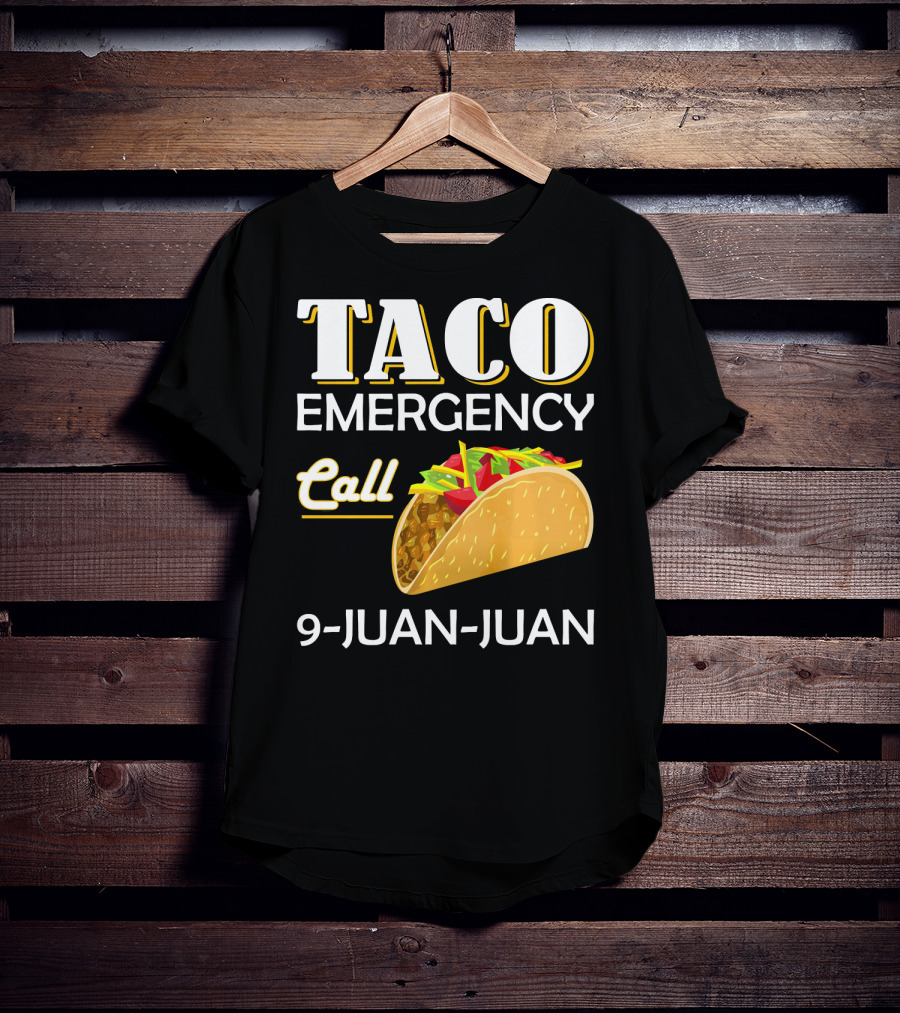Taco Emergency Call 9-Juan-Juan T-Shirt