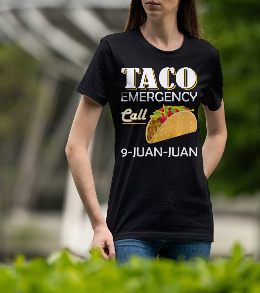 Taco Emergency Call 9-Juan-Juan T-Shirt