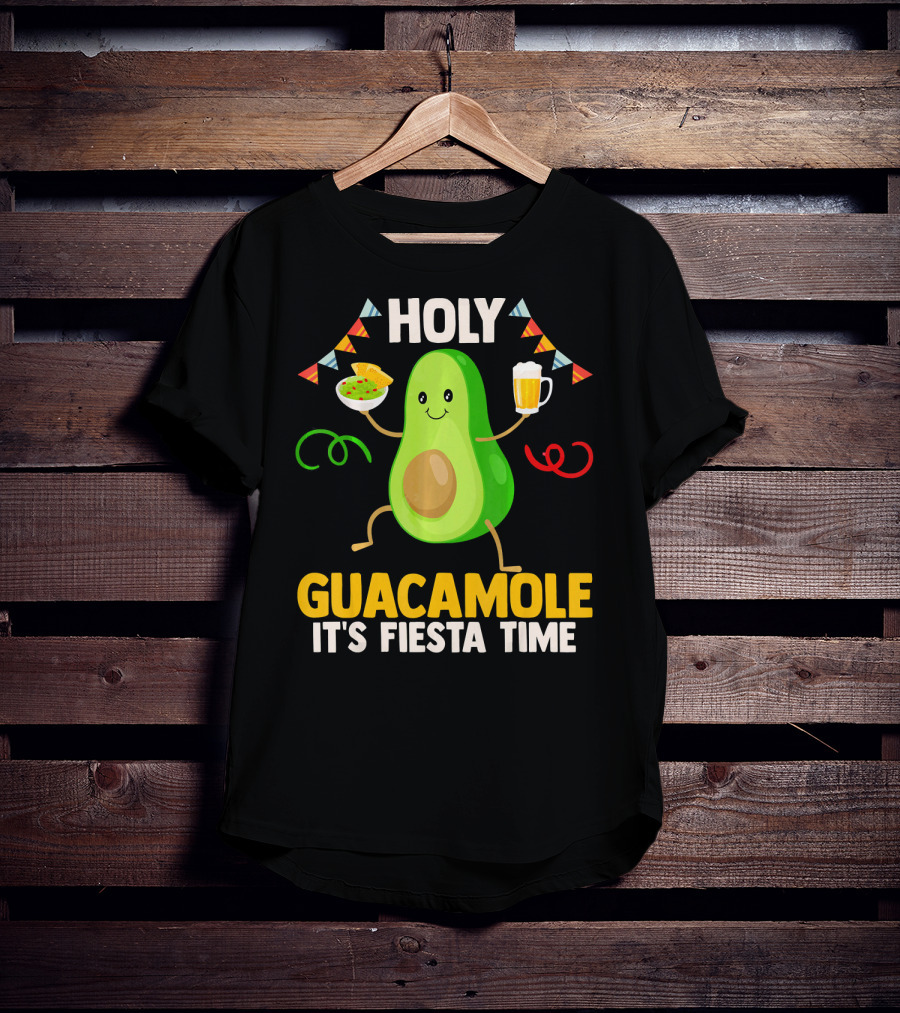 Holy Guacamole It's Fiesta Time Cinco De Mayo Party Celebration Mexican T-Shirt