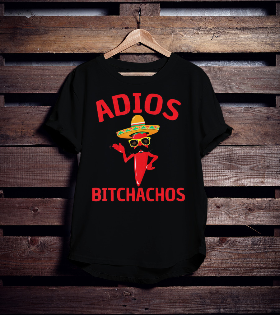 Adios Bitchachos Funny Cinco De Mayo Sombrero Chili Pepper T-Shirt