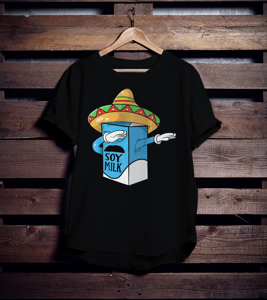 Cinco De Mayo Soy Milk Sombrero Humor T-Shirt