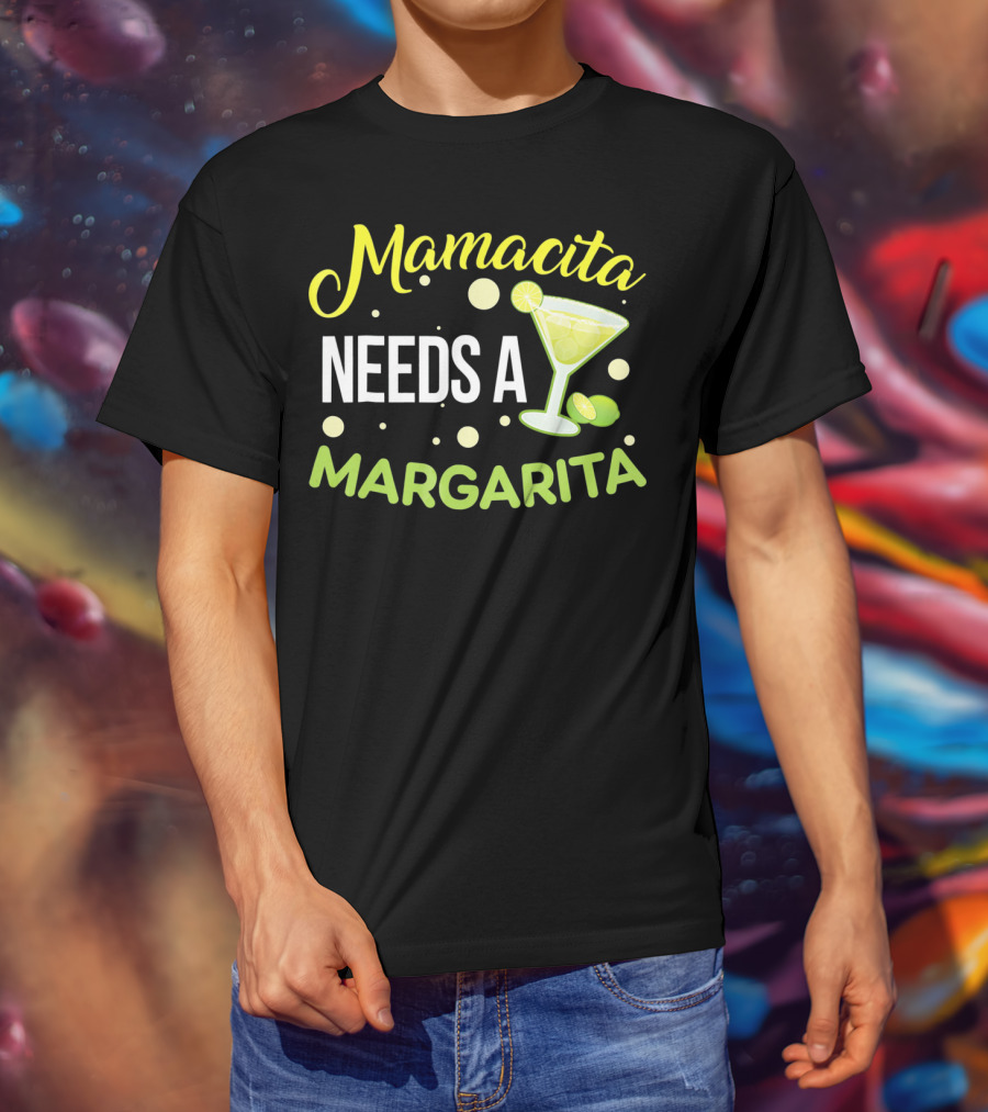 Mamacita Needs A Margarita With Lime Cocktail Fun Cinco T-Shirt