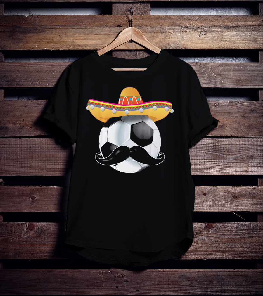 Funny Soccer Ball Sombrero Mustache Mexican Sport T-Shirt