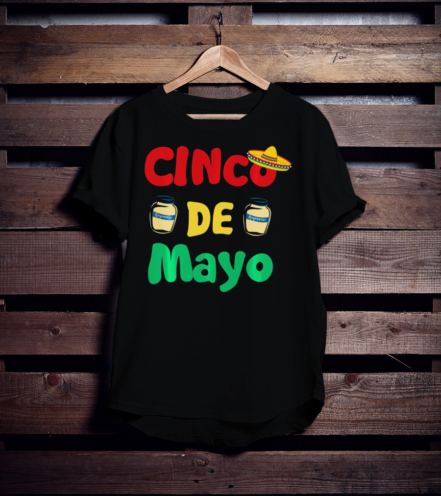 Cinco De Mayonnaise Fiesta Sombrero Festival T-Shirt
