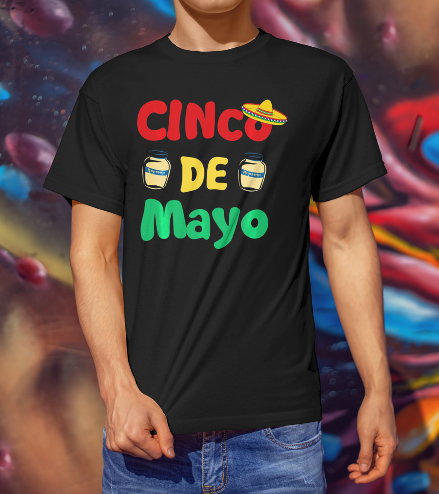 Cinco De Mayonnaise Fiesta Sombrero Festival T-Shirt
