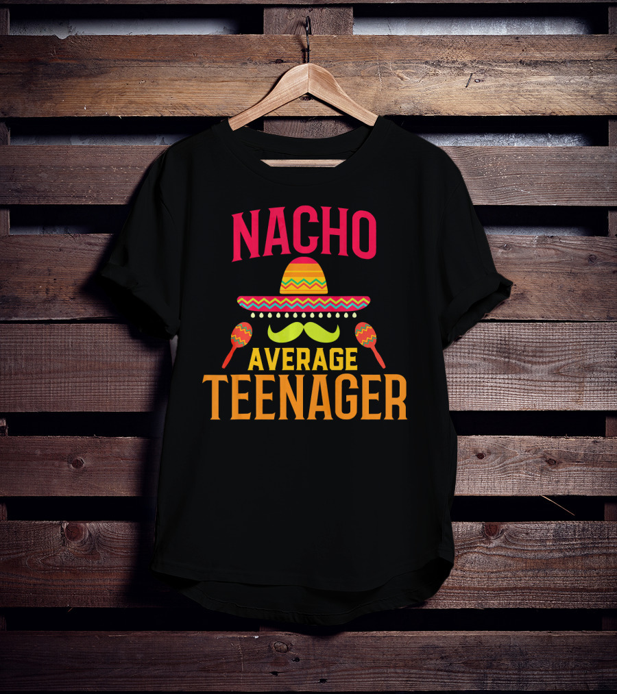 Nacho Average Teenager Sombrero Mustache Maracas T-Shirt