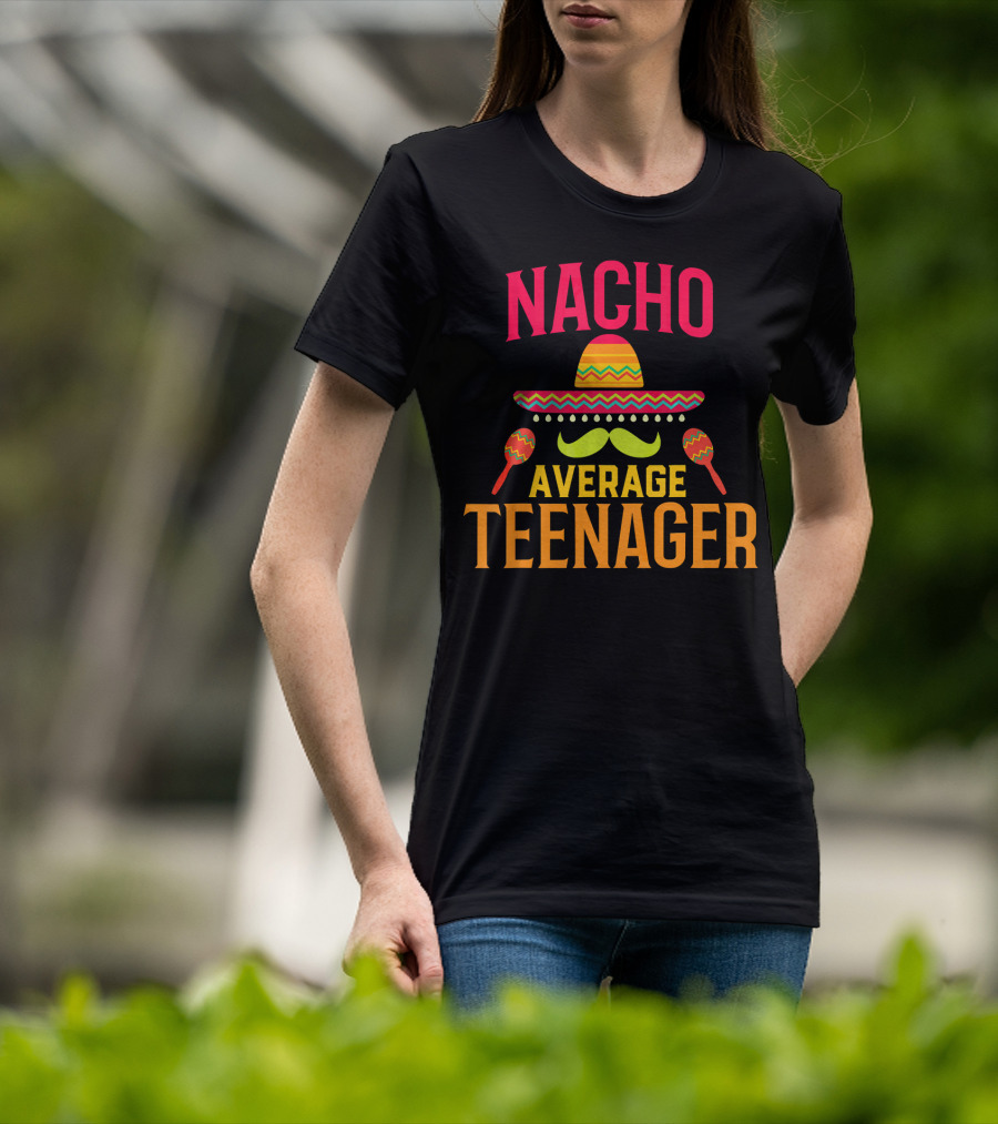 Nacho Average Teenager Sombrero Mustache Maracas T-Shirt