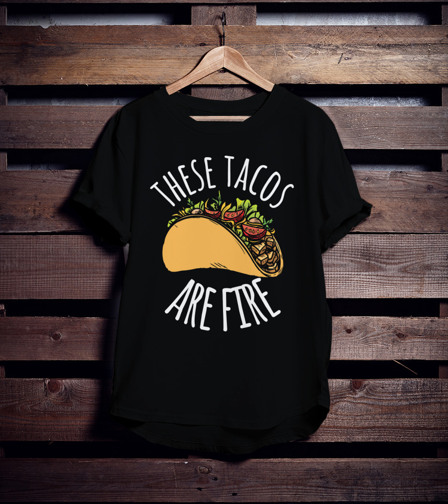 THESE TACOS ARE FIRE Cinco De Mayo Celebration Taco T-Shirt