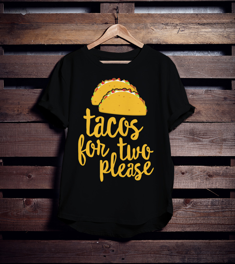 Tacos For Two Please Mexican Food Celebration Cinco De Mayo T-Shirt