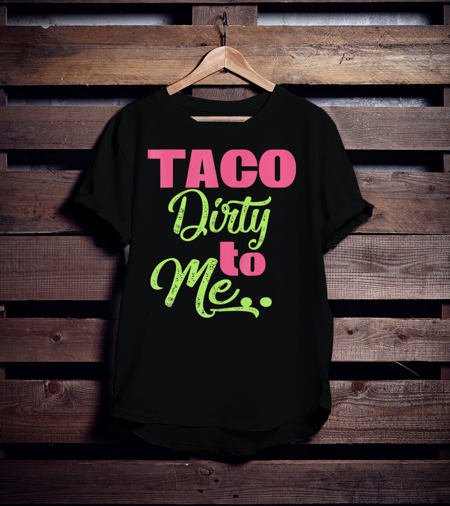 Taco Dirty To Me Kids Cinco De Mayo T-Shirt
