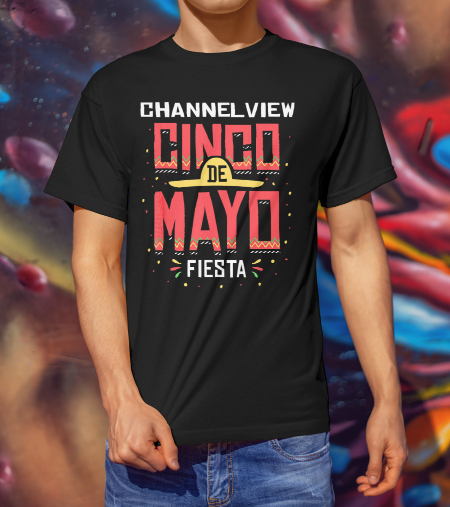 Channelview Cinco De Mayo Fiesta T-Shirt