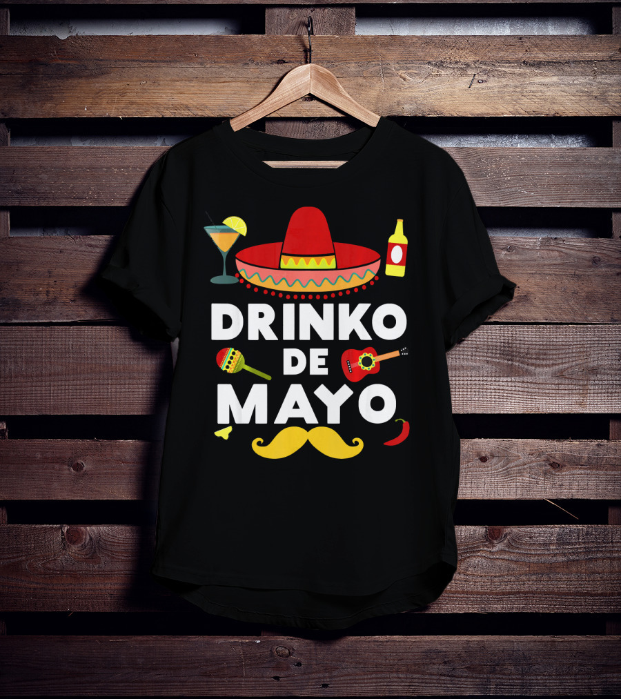 Drinko De Mayo Funny Cinco De Mayo Sombrero Maracas Guitar Mustache Fiesta T-Shirt