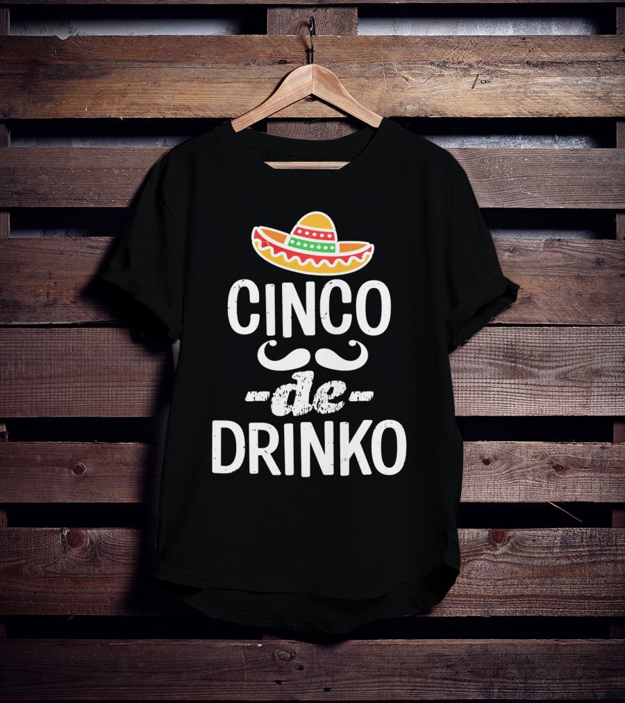 Cinco De Drinko Sombrero Fun Mexican T-Shirt