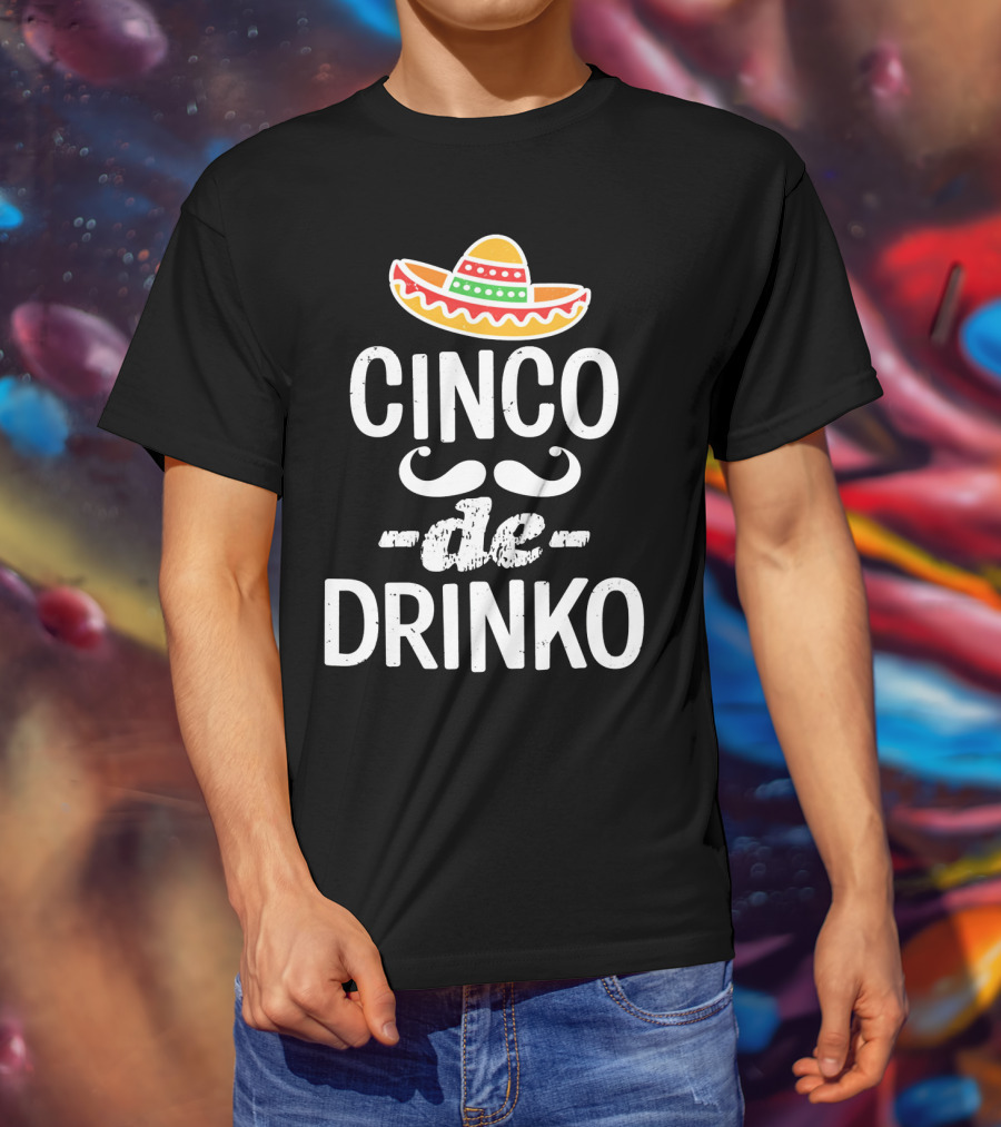 Cinco De Drinko Sombrero Fun Mexican T-Shirt