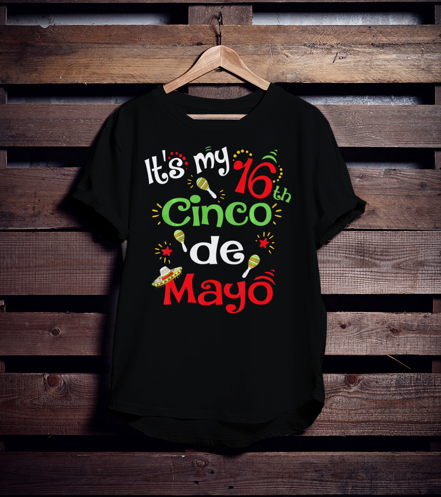 It's My 16th Cinco De Mayo Birthday Celebration With Maracas And Sombrero T-Shirt
