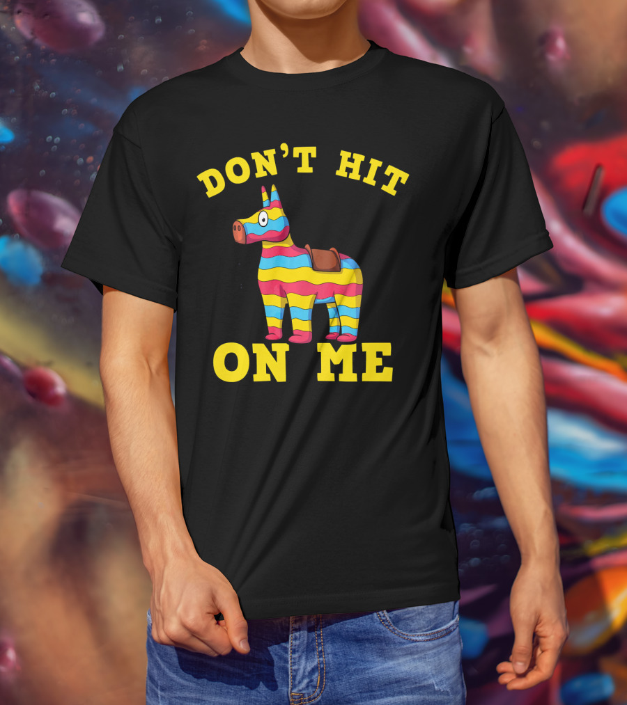 Don't Hit On Me Mexican Fiesta Cinco De Mayo T-Shirt
