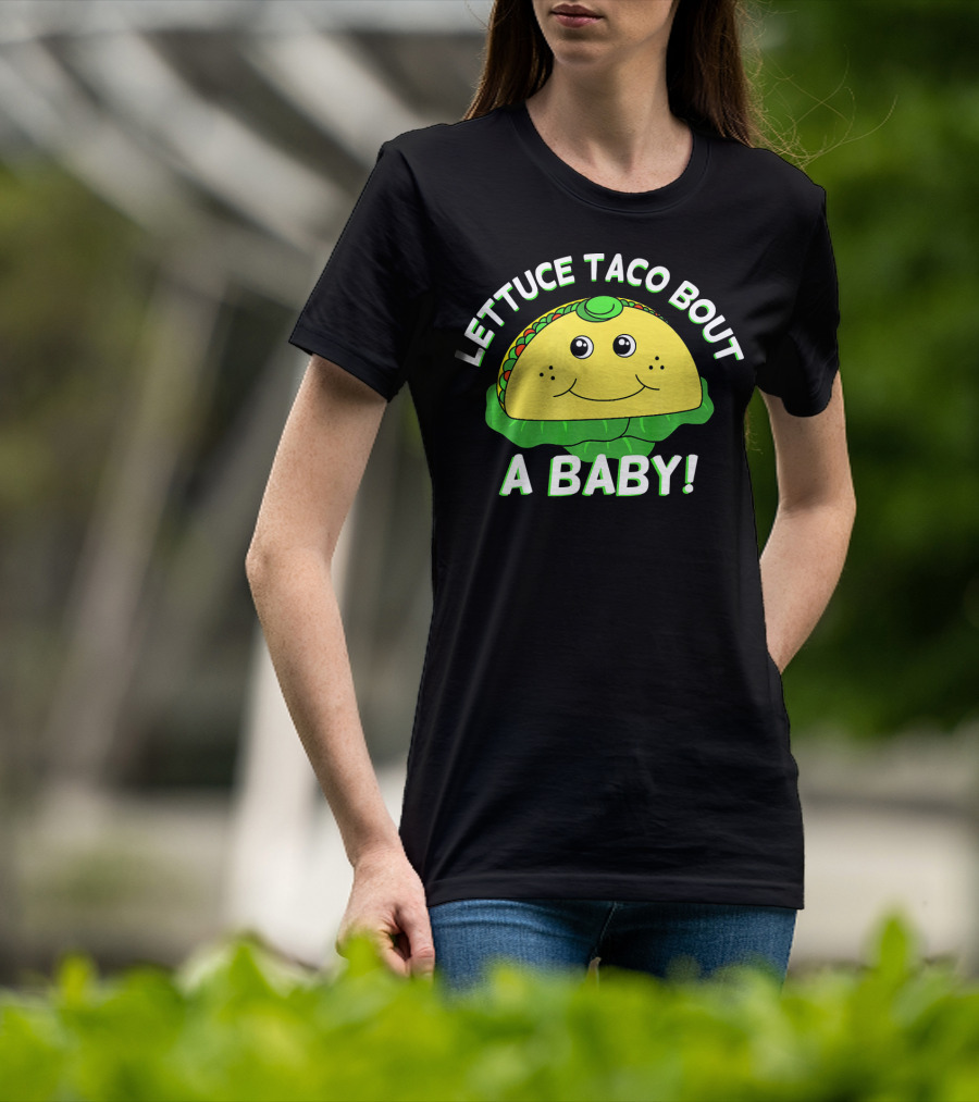 Lettuce Taco Bout A Baby Cinco De Mayo Pregnancy Announcement T-Shirt