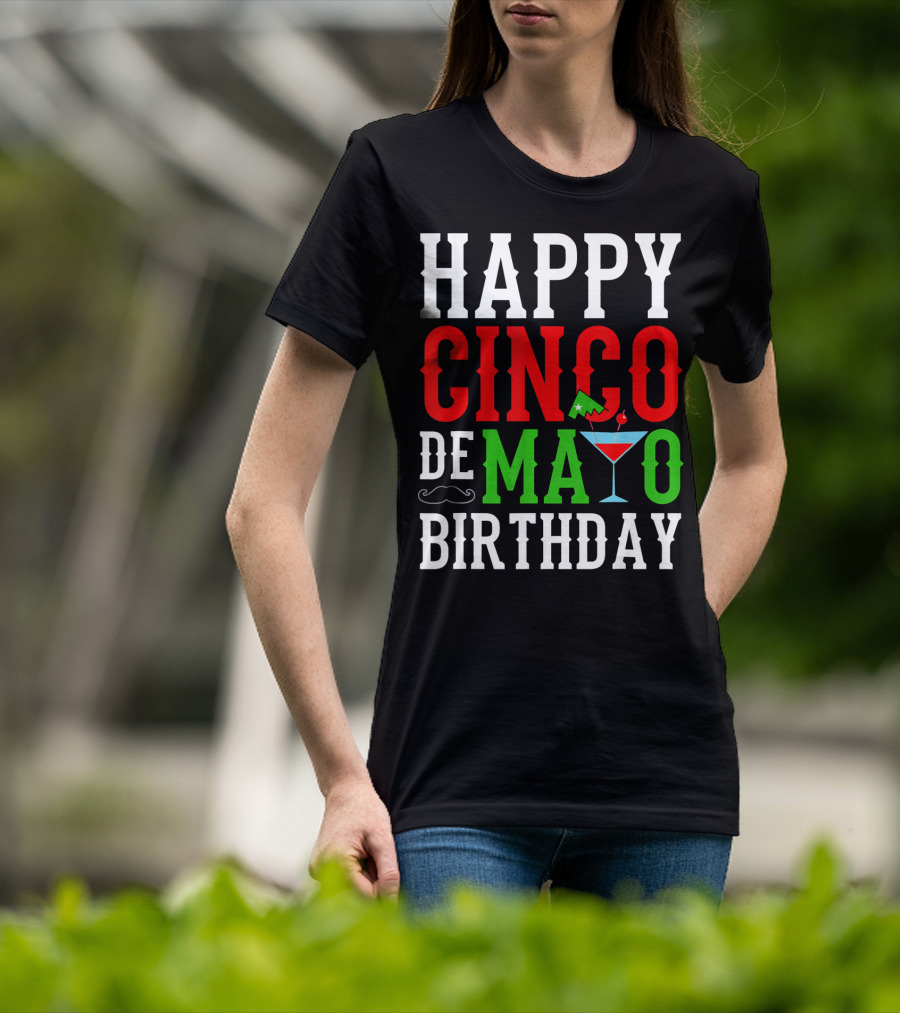 Happy Cinco De Mayo Birthday Celebration With Mustache And Martini Glass T-Shirt