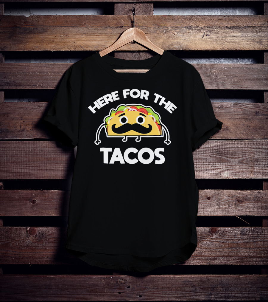 Here For The Tacos Cinco De Mayo Mustache Taco Character T-Shirt