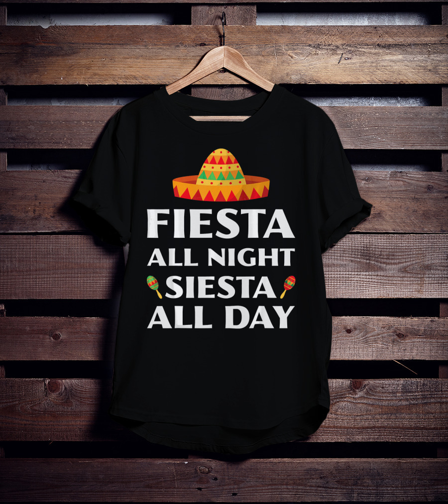 Fiesta All Night Siesta All Day Cinco De Mayo Sombrero Maracas T-Shirt
