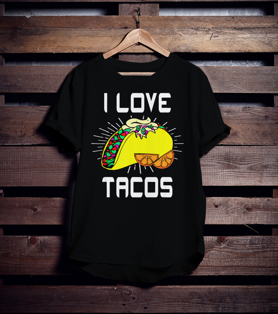 I Love Tacos Cinco DE Mayo Funny Mexican Food T-Shirt