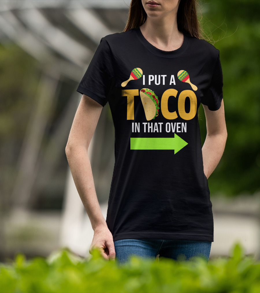Mens I Put A Taco In That Oven Dad To Be Maracas Fun T-Shirt
