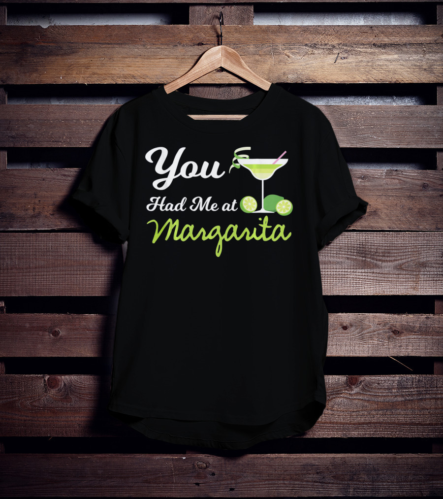 Cinco De Mayo You Had Me At Margarita Drink Lime Glass T-Shirt